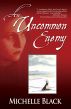 An Uncommon Enemy, a novel of the Washita by Michelle Black