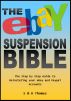 The EBay Suspension Bible: The Step-by-step Guide to Reinstating Your Ebay and Paypal Accounts by S Thomas
