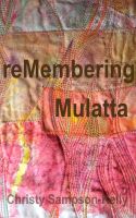 Cover for 'reMembering Mulatta'