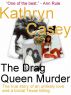 The Drag Queen Murder (A True Crime Short) by Kathryn Casey