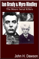 Cover for 'Ian Brady & Myra Hindley - The Moors Serial Killers'