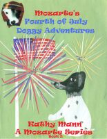 Cover for 'Mozarte's Fourth of July Doggy Adventures: A Mozarte Series Children's Book 2  of Nursery Rhymes and Illustrations'