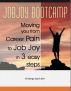 JobJoy Bootcamp: Moving you from career pain to job joy in 3 easy steps by George Dutch