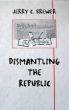 Dismantling The Republic by Jerry Brewer