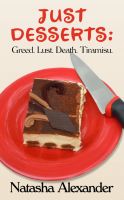 Cover for 'Just Desserts: Greed. Lust. Death. Tiramisu.'