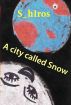 A city called Snow by S_ h1ros