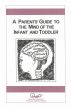 A Parents' Guide to the Mind of the Infant and Toddler by Waln Brown