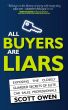 All Buyers Are Liars: Exposing The Closely Guarded Secrets of Elite Car Sales Professionals by Scott Owen