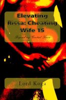 Cover for 'Elevating Rissa: Cheating Wife 15'