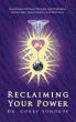 Reclaiming Your Power by Corey Sondrup