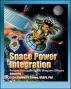 Space Power Integration - Perspectives from Space Weapons Officers, Counterspace Operations, Space Warfare, Air and Space Power by Progressive Management