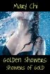 Golden Showers: Showers of Gold by Mary  Chi