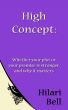 High Concept: Whether your plot or your premise is stronger, and why it matters by Hilari Bell
