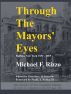 Through The Mayors' Eyes by Michael Rizzo