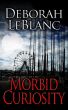 Morbid Curiosity by Deborah LeBlanc