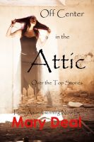Cover for 'Off Center in the Attic - Over the Top Stories'
