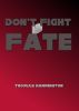 Don't Fight Fate by Thomas Harrington