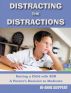 Distracting the Distractions Raising a Child with ADD A Parents's Decision to Medicate by Jo-Anne  Sieppert