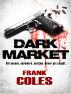 Dark Market (Assassins Rule) by Frank Coles