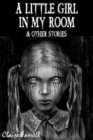 Cover for 'A Little Girl in My Room & Other Stories'