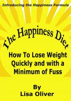 Cover for 'The Happiness Diet: How to lose weight quickly and with a minimum of fuss'