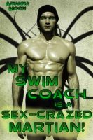 Cover for 'My Swim Coach is a Sex-Crazed Martian! (Alien Tentacle Breeding Erotica)'