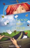 Cover for 'The Good, the Bad and the Hair - a Chick Dick Mystery'