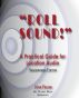 Roll Sound! A Practical Guide for Location Audio by John Fielden