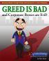 Greed is Bad and Corporate Bosses are Evil! Staying Ahead in Tough Times and Saving For a Life of Royalty by Allen Banez