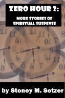 Cover for 'Zero Hour 2: More Stories of Spiritual Suspense'