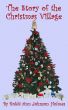 The Story of the Christmas Village by Bobbi Ann Johnson Holmes