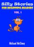 Silly Stories for Beginning Readers: Volume 1 by Michael McClung