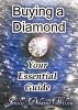 Buying a Diamond - Your Essential Guide by Janelle Wilson