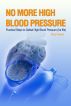 No More High Blood Pressure - Practical Steps to Defeat High Blood Pressure (for Life) by Paul Harris