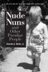 Nude Nuns and Other Peculiar People by Charles Wells