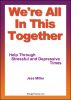 We're All In This Together - Help Through Stressful and Depressive Times by Jess Miller