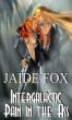Intergalactic Pain in the Ass by Jaide Fox