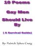 10 Poems Gay Men Should Live By by Patrick Sykes-Craig