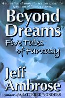 Cover for 'Beyond Dreams: Five Tales of Fantasy'