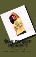 Cover for 'She is, but he ain't'