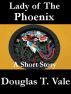 Lady of The Phoenix by Douglas T. Vale