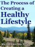 The Process of Creating a Healthy Lifestyle by Michael Hammes