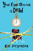 Cover for 'Your Eight O'Clock Is Dead'