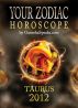 Your Zodiac Horoscope by GaneshaSpeaks.com - TAURUS 2012 by GaneshaSpeaks.com 