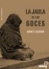 La Jaula De Los Goces by AndrÃ©s Casanova