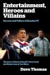 Entertainment, Heroes and Villains: Success and Failure at Burnley FC by Dave Thomas