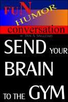 Cover for 'Send Your Brain To the Gym'