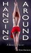 Hanging Around: A Bondage Short by Toby Graham