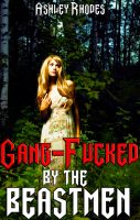 Cover for 'Gang-Fucked by the Beastmen (Reluctant Defloration Monster Sex Erotica)'