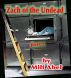 Zach of the Undead: Part 1 by Milt Abel
